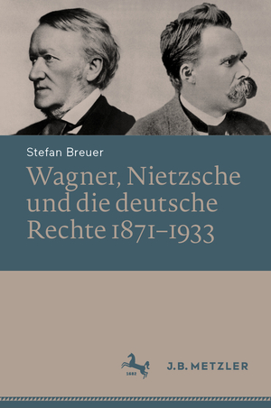 ISBN 9783662672143: Wagner, Nietzsche und die deutsche Rechte 1871–1933