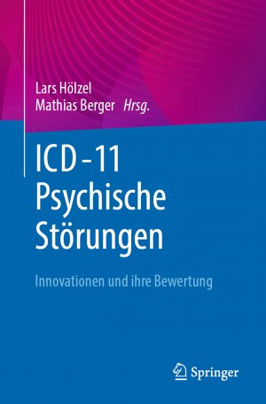 neues Buch – Lars Hölzel – ICD-11 - Psychische Störungen / Innovationen und ihre Bewertung