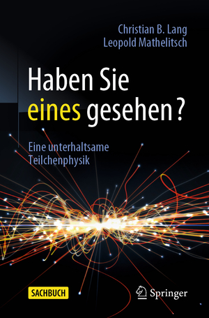 ISBN 9783662679715: Haben Sie eines gesehen? - Eine unterhaltsame Teilchenphysik