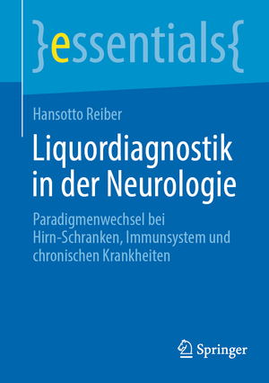 ISBN 9783662681350: Liquordiagnostik in der Neurologie – Paradigmenwechsel bei Hirn-Schranken, Immunsystem und chronischen Krankheiten