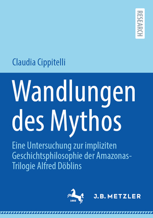 ISBN 9783662681725: Wandlungen des Mythos – Eine Untersuchung zur impliziten Geschichtsphilosophie der Amazonas-Trilogie Alfred Döblins