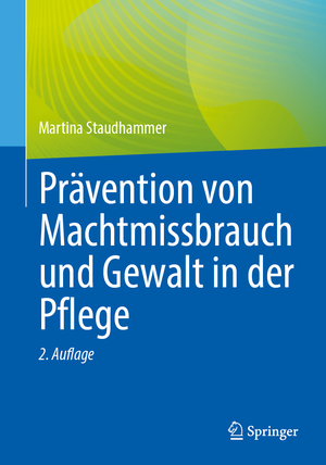 neues Buch – Martina Staudhammer – Prävention von Machtmissbrauch und Gewalt in der Pflege