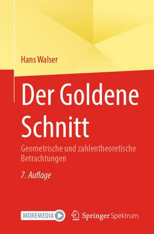 ISBN 9783662685563: Der Goldene Schnitt – Geometrische und zahlentheoretische Betrachtungen