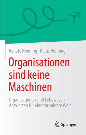 neues Buch – Klaus Henning – Organisationen sind keine Maschinen