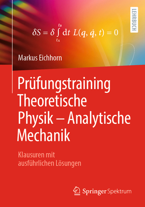 ISBN 9783662689370: Prüfungstraining Theoretische Physik – Analytische Mechanik – Klausuren mit ausführlichen Lösungen