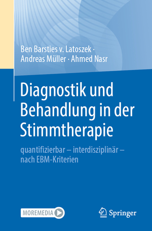 ISBN 9783662689578: Diagnostik und Behandlung in der Stimmtherapie - quantifizierbar - interdisziplinär - nach EBM-Kriterien