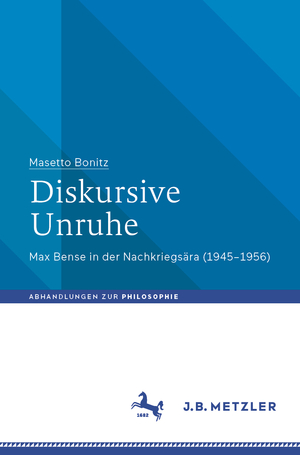 ISBN 9783662690154: Diskursive Unruhe - Max Bense in der Nachkriegsära (1945–1956)