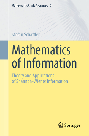 ISBN 9783662691014: Mathematics of Information - Theory and Applications of Shannon-Wiener Information