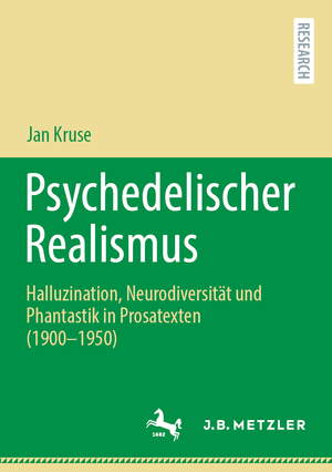 ISBN 9783662699850: Psychedelischer Realismus | Halluzination, Neurodiversität und Phantastik in Prosatexten (1900-1950) | Jan Kruse | Taschenbuch | xi | Deutsch | 2024 | Springer Berlin | EAN 9783662699850