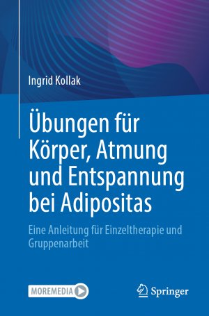 ISBN 9783662701003: Übungen für Körper, Atmung und Entspannung bei Adipositas – Eine Anleitung für Einzeltherapie und Gruppenarbeit