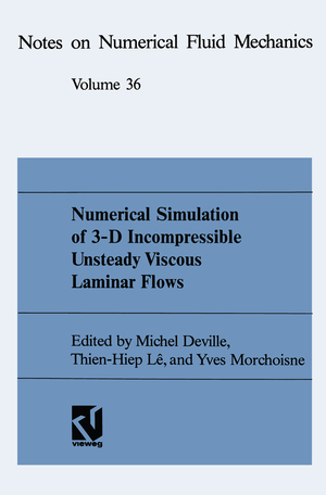 ISBN 9783663000716: Numerical Simulation of 3-D Incompressible Unsteady Viscous Laminar Flows – A GAMM-Workshop