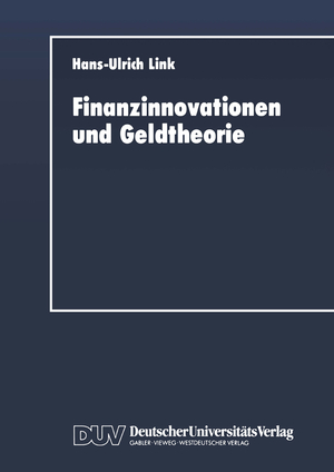 ISBN 9783663016625: Finanzinnovationen und Geldtheorie