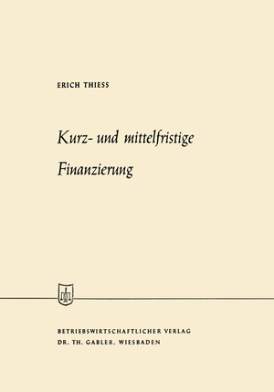 ISBN 9783663030720: Kurz- und mittelfristige Finanzierung