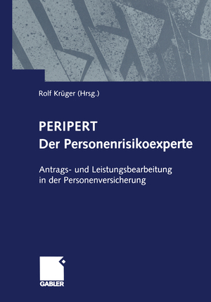 ISBN 9783663110187: Peripert Der Personenrisikoexperte - Antrags- und Leistungsbearbeitung in der Personenversicherung