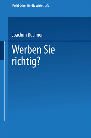 ISBN 9783663125150: Werben Sie richtig? - Ratschläge für die Praxis