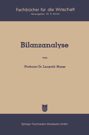 ISBN 9783663127383: Bilanzanalyse | Leopold Mayer | Taschenbuch | Fachbücher für die Wirtschaft | Paperback | i | Deutsch | Gabler Verlag | EAN 9783663127383