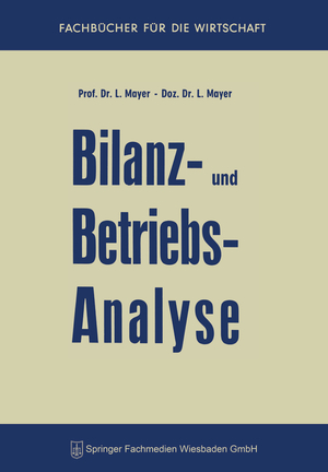 ISBN 9783663127390: Bilanz- und Betriebsanalyse / Leopold Mayer / Taschenbuch / Fachbücher für die Wirtschaft / Paperback / 238 S. / Deutsch / Gabler Verlag / EAN 9783663127390