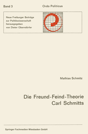 ISBN 9783663196112: Die Freund-Feind-Theorie Carl Schmitts - Entwurf und Entfaltung