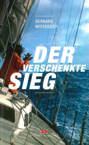 neues Buch – Bernard Moitessier – Der verschenkte Sieg