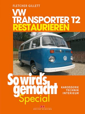 gebrauchtes Buch – Fletcher Gillett – VW Transporter T2 restaurieren - Karosserie - Technik - Interieur