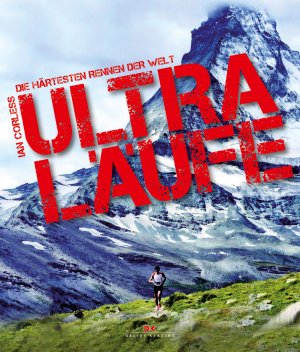 ISBN 9783667107039: Ultraläufe - Die härtesten Rennen der Welt. Sehr rar!