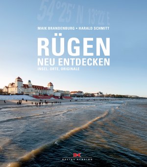 ISBN 9783667109354: Rügen neu entdecken - Insel, Orte, Originale