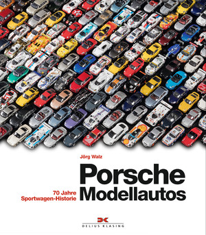 ISBN 9783667112477: Porsche Modellautos - 70 Jahre Sportwagen-Historie