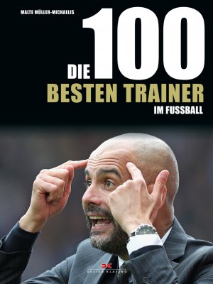 ISBN 9783667114181: Die 100 besten Trainer im Fußball