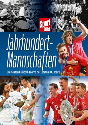 ISBN 9783667117007: Jahrhundertmannschaften - Die besten Fußball-Teams der letzten 100 Jahre