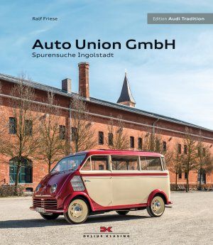 ISBN 9783667117120: Auto Union GmbH - Spurensuche Ingolstadt