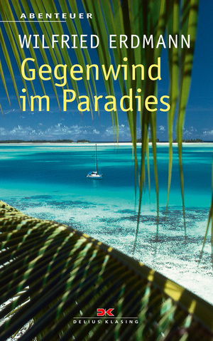 gebrauchtes Buch – Wilfried Erdmann – Gegenwind im Paradies