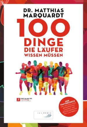 ISBN 9783667120069: 100 Dinge, die Läufer wissen müssen - Der Faktencheck von Deutschlands bekanntestem Laufarzt und Bestsellerautor der »Laufbibel«