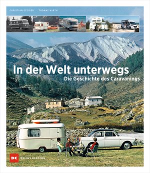 ISBN 9783667122414: In der Welt unterwegs – Die Geschichte des Caravanings