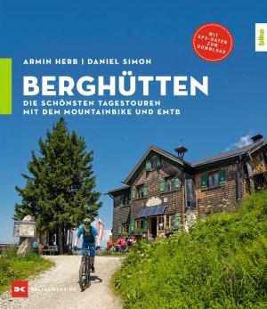 ISBN 9783667123596: Berghütten. Die schönsten Tagestouren mit dem Mountenbike und E-MTB