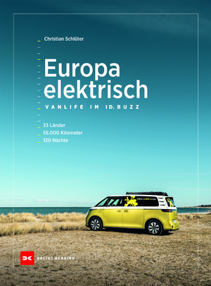 ISBN 9783667127518: Europa elektrisch – Vanlife im ID. Buzz - 33 Länder, 55.000 Kilometer, 120 Nächte