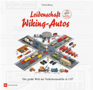 ISBN 9783667127600: Leidenschaft Wiking-Autos – Die große Welt der Verkehrsmodelle in 1:87