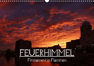 ISBN 9783671929740: Feuerhimmel - Firmament in Flammen (Wandkalender 2021 DIN A3 quer)