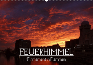 ISBN 9783671929757: Feuerhimmel - Firmament in Flammen (Wandkalender 2021 DIN A2 quer)