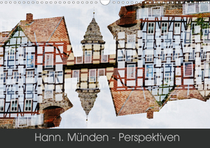 ISBN 9783672023362: Hann. Münden - Perspektiven (Wandkalender 2021 DIN A3 quer) – Eine neue Sichtweise auf die historische Fachwerkstadt Hann. Münden im schönen Weserbergland (Monatskalender, 14 Seiten )