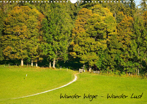 ISBN 9783672989880: Wander Wege - Wander Lust (Wandkalender 2022 DIN A3 quer) - Wandern - Der Weg ist das Ziel (Monatskalender, 14 Seiten )