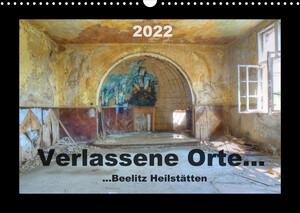 ISBN 9783673018312: Verlassene Orte... (Wandkalender 2022 DIN A3 quer)