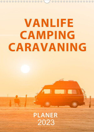 ISBN 9783674200808: Vanlife, Camping, Caravaning. Freiheit auf vier Rädern (Wandkalender 2023 DIN A3 hoch) - Campen in Deutschland (Monatskalender, 14 Seiten )