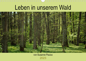 ISBN 9783675274198: Leben in unserem Wald (Wandkalender 2023 DIN A3 quer) – Unser Wald, seine Plfanzen und Tiere im Lauf der Jahreszeiten (Geburtstagskalender, 14 Seiten )