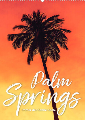 ISBN 9783675280106: Palm Springs - Immer der Sonne nach. (Wandkalender 2023 DIN A2 hoch)