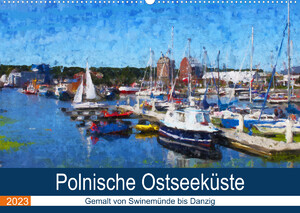 ISBN 9783675287815: Polnische Ostseeküste - Gemalt von Swinemünde bis Danzig (Wandkalender 2023 DIN A2 quer) - Städte und Sehenswürdigkeiten entlang der Ostseeküste (Monatskalender, 14 Seiten )