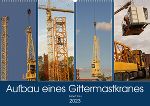 ISBN 9783675292369: Aufbau eines Gittermastkranes (Wandkalender 2023 DIN A2 quer) - Montage eines Gittermastkranes auf einer Baustelle (Monatskalender, 14 Seiten )