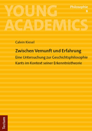 ISBN 9783689000936: Zwischen Vernunft und Erfahrung | Eine Untersuchung zur Geschichtsphilosophie Kants im Kontext seiner Erkenntnistheorie | Calvin Kiesel | Taschenbuch | 222 S. | Deutsch | 2024 | Tectum Verlag