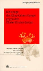 ISBN 9783700127536: Die Kriege des Qing-Kaisers Kangxi gegen den Oiratenfürsten Galdan - Eine Darstellung der Ereignisse und ihrer Ursachen an Hand der Quellensammlung "Qing Shilu"