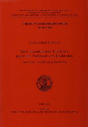 ISBN 9783700130635: Eine byzantinische Invektive gegen die Verfasser von Grabreden