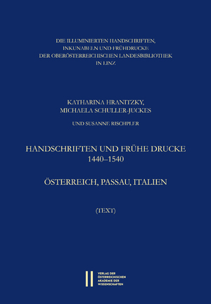 ISBN 9783700180319: Die illuminierten Handschriften, Inkunabeln und Frühdrucke der Oberösterreichischen Landesbibliothek in Linz - Handschriften und Frühe Drucke 1140-1540. Österreich, Passau, Italien